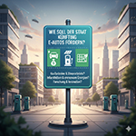 Wie soll der Staat künftig Elektroautos fördern?